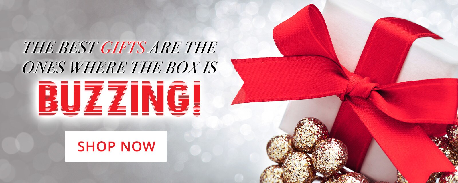 The best gifts are buzzing!