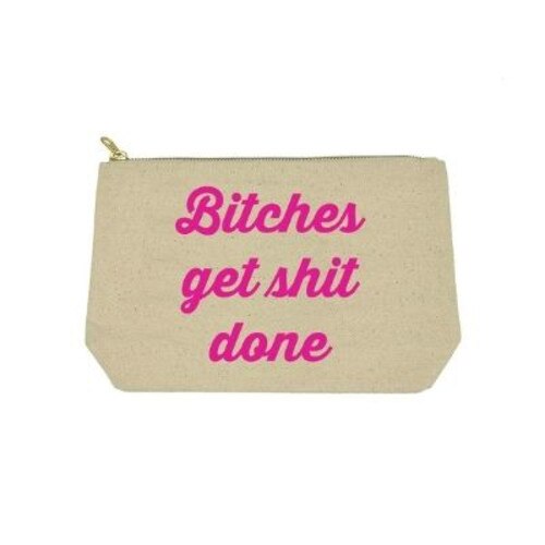 Bitches Get Shit Done Travel Make Up Vibe Bag on a white background