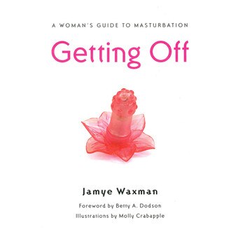 An image of the book cover of "Getting Off" by Jamye Waxman. It is a white cover with a small image of a pink sex toy in the middle
