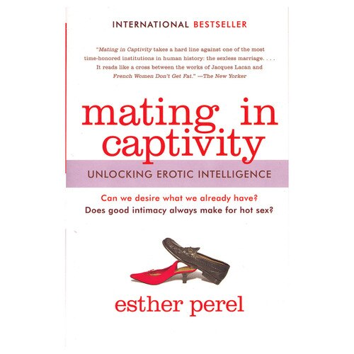 An image of the book cover of "mating in captivity: unlocking erotic intelligence" by esther perel. It has an image of two shoes in a suggestive position.