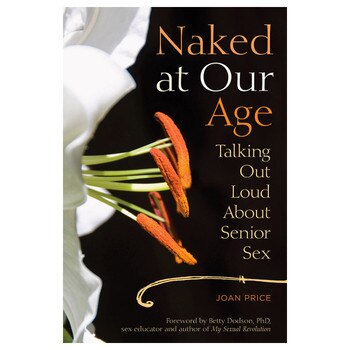 An image of the book cover of Naked At Our Age: Talking out loud about senior sex. It has a picture of a white lily on a black background.