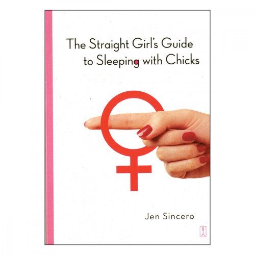 Front View of the Straight Girls Guide to Sleeping With Chicks book cover on a white background