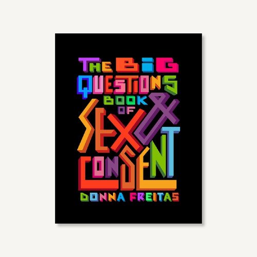 Front view of the cover of the The Big Questions Book of Sex & Consent book on a cream background