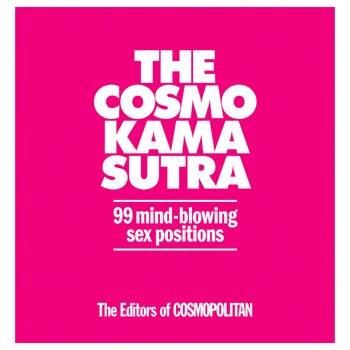An image of the Cosmo Kama Sutra book cover from Cosmopolitan. The cover is bright pink with white lettering.