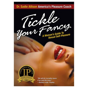 An image of the book cover of Dr. Sadie Allison's "Tickle Your Fancy: A Woman's Guide to Sexual Self-Pleasure". The cover art includes a sensual image of a woman lying on her back.